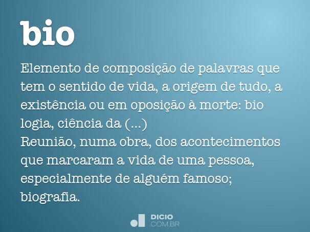 o que significa bio