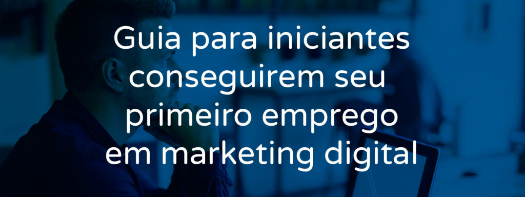 primeiro emprego em marketing digital